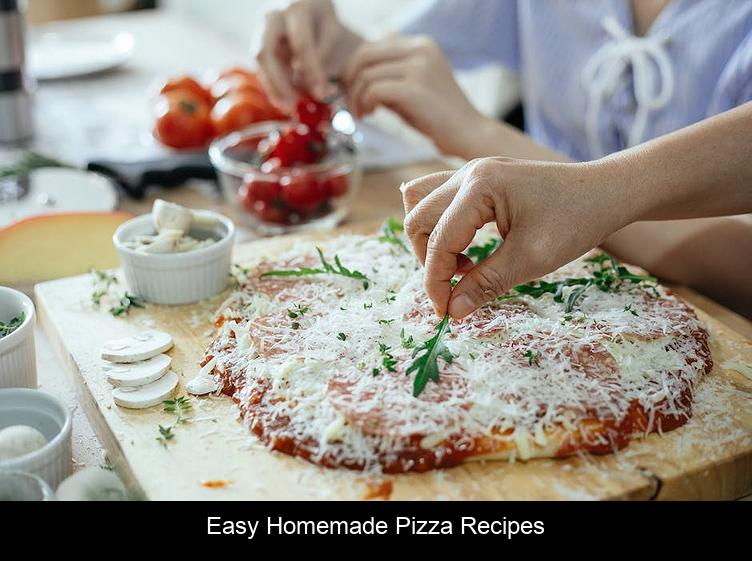 Easy Homemade Pizza Recipes