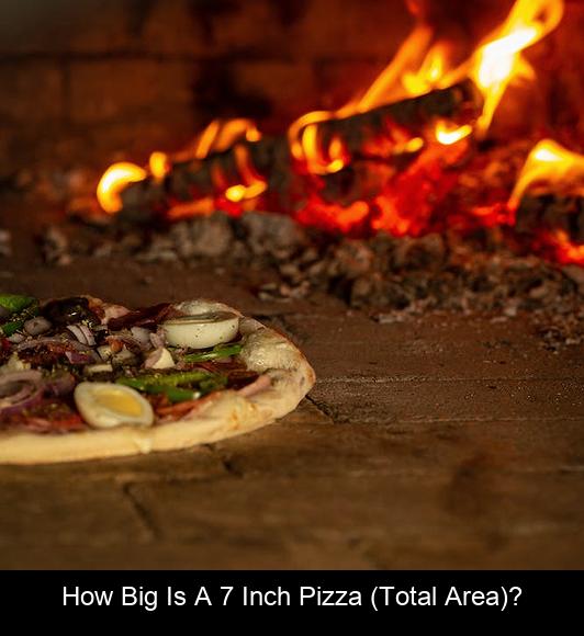 How Big Is a 7 Inch Pizza (Total Area)?