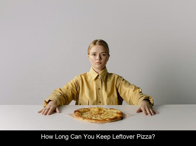 How Long Can You Keep Leftover Pizza?