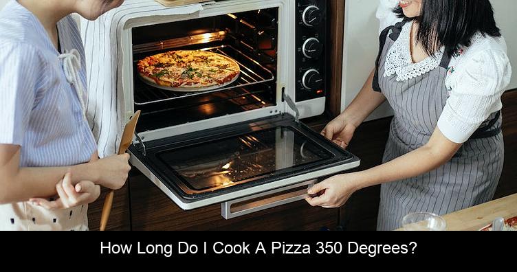 How long do I cook a pizza 350 degrees?