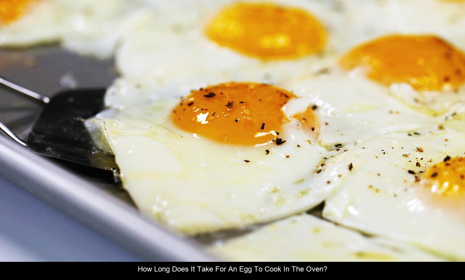 How long does it take for an egg to cook in the oven?