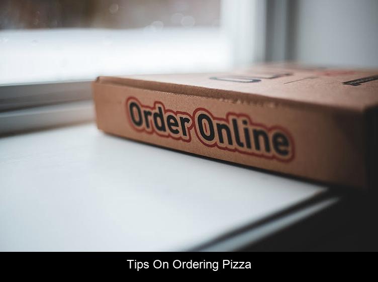 Tips on ordering pizza