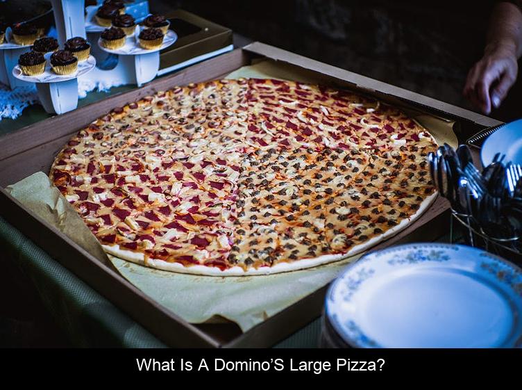 What Is a Domino’s Large Pizza?