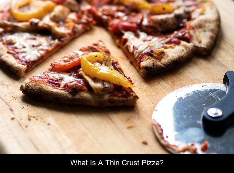 What Is A Thin Crust Pizza?