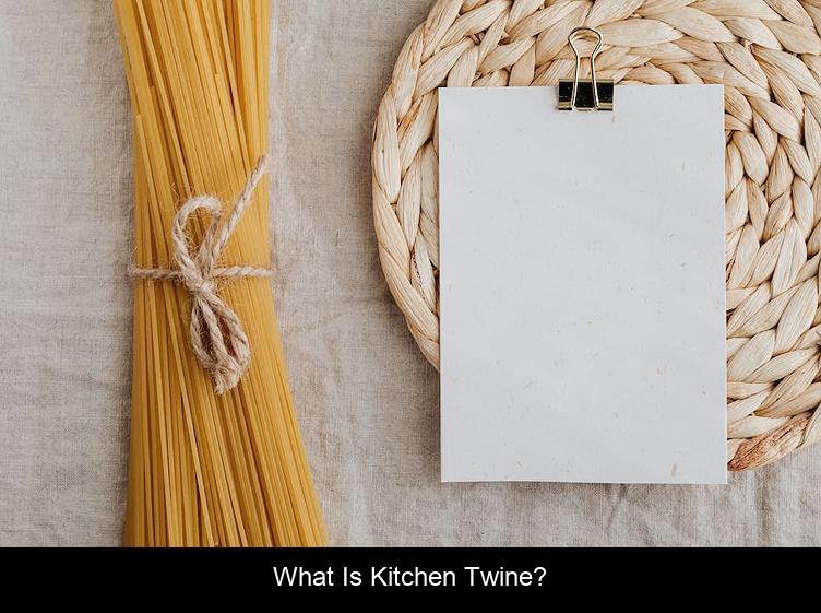 What is kitchen twine?