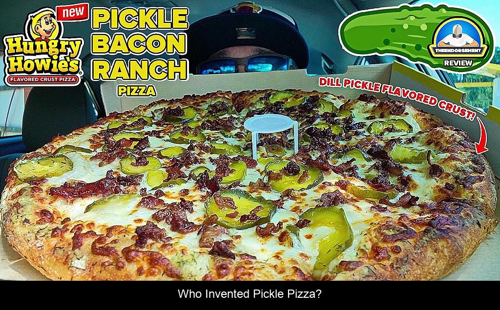 Who invented Pickle Pizza?